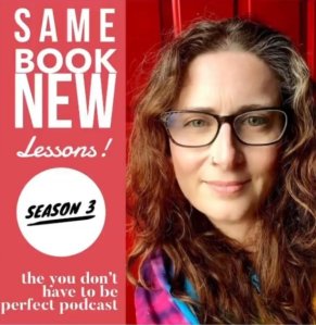 Same Book New Lessons - Season 3 of the You Don't Have to be Perfect Podcast hosted by Vanessa Luu with special guest Dawn Michelle Michals from www.dawnmichellemichals.com and everywhere on social media at @dmmwrites. 